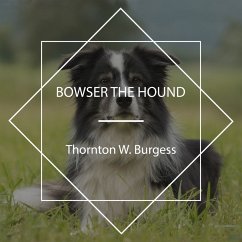 Bowser the Hound (MP3-Download) - Burgess, Thornton W.