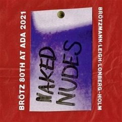 Naked Nudes - Brötzmann/Leigh/Lonberg-Holm