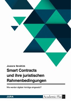 Smart Contracts und ihre juristischen Rahmenbedingungen in Deutschland. Wie werden digitale Verträge eingesetzt? (eBook, PDF) - Ibrahim, Jussra