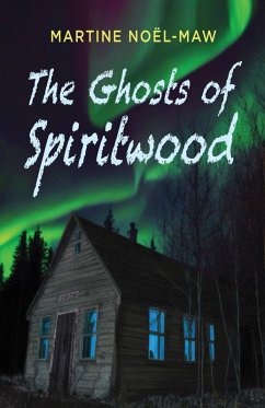 The Ghosts of Spiritwood (eBook, ePUB) - Noël-Maw, Martine