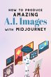 How To Produce Amazing A.I. Images With... - Bild 1
