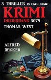 Krimi Dreierband 3079 - 3 Thriller in einem Band (eBook, ePUB)