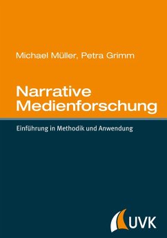 Narrative Medienforschung (eBook, PDF) - Müller, Michael; Grimm, Petra