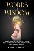 Words of Wisdom: Insights and Inspiration from Self-Made Millionaires, Billionaires, and Humanitarians (eBook, ePUB)