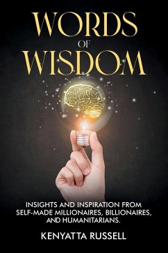 Cover Words of Wisdom: Insights and Inspiration from Self-Made Millionaires, Billionaires, and Humanitarians (eBook, ePUB)