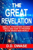 The Great Revelation: Biblical Strategies Against CBDCs And How To Prosper In The Brave New World (Mastering Faith Series, #4) (eBook, ePUB)