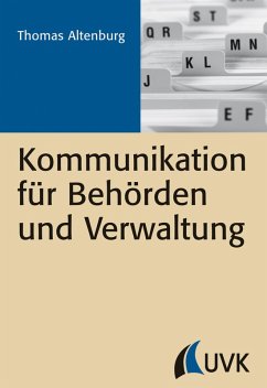 Kommunikation für Behörden und Verwaltung (eBook, PDF) - Altenburg, Thomas