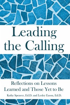 Leading the Calling (eBook, ePUB) - Spencer, Ed. D.; Lesley Eason, Ed. D.