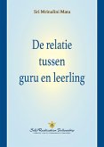 De relatie tussen guru en leerling (The Guru-Disciple Relationship - Dutch) (eBook, ePUB)
