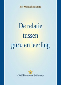 De relatie tussen guru en leerling (The Guru-Disciple Relationship - Dutch) (eBook, ePUB) - Mata, Sri Mrinalini