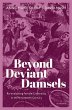Beyond Deviant Damsels (eBook, PDF) - Bild 1