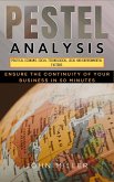PESTEL Analysis: Ensure the Continuity of Your Business In 50 minutes (eBook, ePUB)