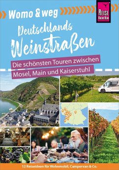 Reise Know-How Womo & weg: Deutschlands Weinstraßen - Die schönsten Touren zwischen Mosel, Main und Kaiserstuhl (eBook, PDF) - Gölz, Gaby