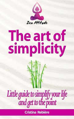 The art of simplicity (Zen Attitude) (eBook, ePUB) - Rebiere, Cristina