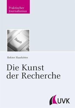 Die Kunst der Recherche (eBook, ePUB) - Haarkötter, Hektor
