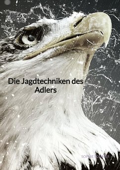 Die Jagdtechniken des Adlers - Sommer, Sophie