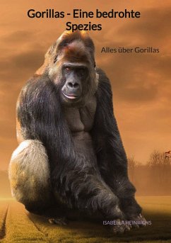 Gorillas - Eine bedrohte Spezies - Heinrichs, Isabella