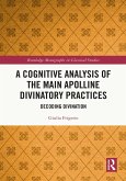 A Cognitive Analysis of the Main Apolline Divinatory Practices (eBook, ePUB)