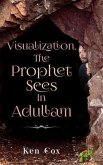 Visualization, The Prophet Sees In Adullam (eBook, ePUB)