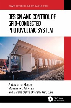 Design and Control of Grid-Connected Photovoltaic System (eBook, ePUB) - Haque, Ahteshamul; Ali Khan, Mohammed; Kurukuru, V S