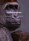 Gorillas verstehen ¿ Ein Sachbuch über Verhalten und Lebensweise
