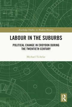 Labour in the Suburbs (eBook, ePUB) - Tichelar, Michael