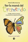 Ser la mamá del &quote;Tremendo&quote; (eBook, ePUB)