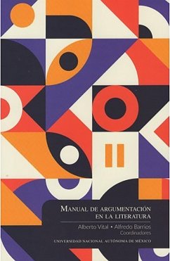 Manual de argumentación en la literatura (eBook, ePUB) - Vital Díaz, Alberto; Barrios Hernández, Alfredo