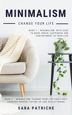 Minimalism: Change Your Life (eBook, ePUB) - Patriche, Sara