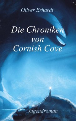 Die Chroniken von Cornish Cove - Erhardt, Oliver