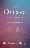 The Ottava Method, Take Your Life Up An Octave (eBook, ePUB)