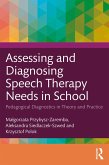 Assessing and Diagnosing Speech Therapy Needs in School (eBook, ePUB)