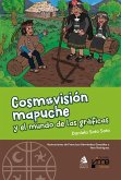Cosmovisión mapuche y el mundo de las gráficas (eBook, ePUB)