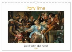 Party Time - Das Fest in der Kunst (Wandkalender 2024 DIN A3 quer), CALVENDO Monatskalender