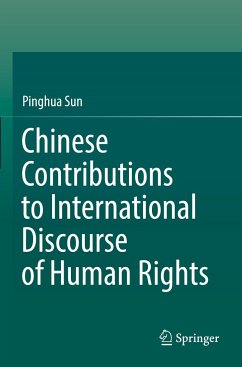 Chinese Contributions to International Discourse of Human Rights - Sun, Pinghua