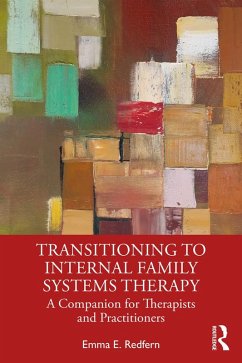 Transitioning to Internal Family Systems Therapy (eBook, ePUB) - Redfern, Emma E.