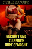 Gekauft und zu seiner Hure gemacht (eBook, ePUB)