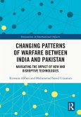 Changing Patterns of Warfare between India and Pakistan (eBook, ePUB) Changing Patterns of Warfare between India and Pakistan (eBook, ePUB)