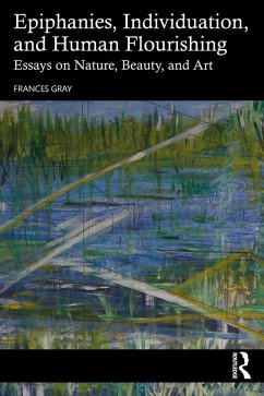 Epiphanies, Individuation, and Human Flourishing (eBook, ePUB) - Gray, Frances