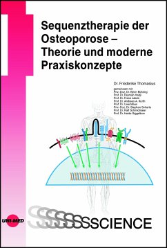 Sequenztherapie der Osteoporose - Theorie und moderne Praxiskonzepte - Thomasius, Friederike