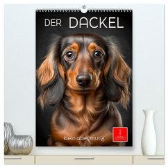 Der Dackel - klein aber mutig (hochwertiger Premium Wandkalender 2024 DIN A2 hoch), Kunstdruck in Hochglanz