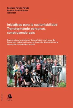 Iniciativas para la sustentabilidad. Transformando personas, construyendo país (eBook, ePUB) Cover Iniciativas para la sustentabilidad. Transformando personas, construyendo país (eBook, ePUB)