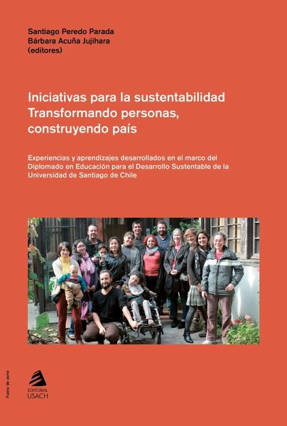 Iniciativas para la sustentabilidad. Transformando personas, construyendo país (eBook, ePUB) Iniciativas para la sustentabilidad. Transformando personas, construyendo país (eBook, ePUB)
