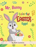 Mr. Bunny and the Colorful Easter Eggs! (eBook, ePUB)