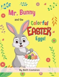 Mr. Bunny and the Colorful Easter Eggs! (eBook, ePUB) - Costanzo, Beth