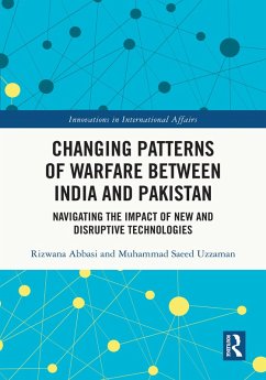 Changing Patterns of Warfare between India and Pakistan (eBook, PDF) - Abbasi, Rizwana; Uzzaman, Muhammad Saeed