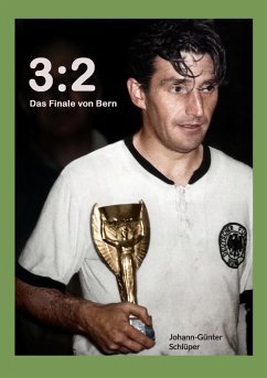 3:2 Das Finale von Bern - Schlüper, Johann-Günter