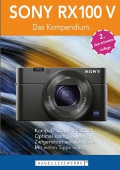 SONY RX100 V - Das Kompendium. - Nagel, Michael