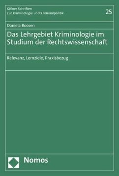 Das Lehrgebiet Kriminologie im Studium der Rechtswissenschaft - Boosen, Daniela