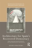 Architecture for Spain's Recovered Democracy (eBook, PDF)